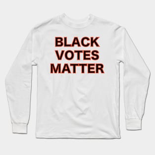 Black Votes Matter Long Sleeve T-Shirt